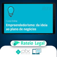 Empreendedorismo e Foco: Da Idéia ao Plano - Alura