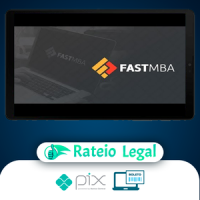 Fast MBA: Empreendedorismo, Negócios e Startups na Prática - André Bernardo
