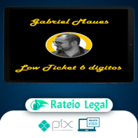 Low Ticket de 6 Digitos - Gabriel Maues
