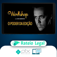 O Poder da Edição - Erik Marreiro
