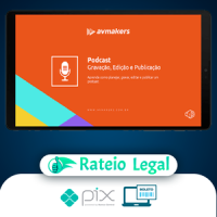 Curso de Podcast: Gravação, Edição e Publicação - AvMakers