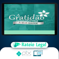 A Gratidão Transforma a Sua Saúde - Marcia Luz