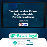 Curso de Prática Forense em Direito Previdenciário no Regime Geral de Previdência Social - CERS