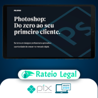 Photoshop: Do Zero ao Seu Primeiro Cliente - Felipe Pavani