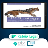 O'Reilly Books: UX Strategy How to Devise Innovative Digital Products that People Want - Jaime Levy [INGLÊS]