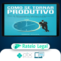 Elimine a Procrastinação e Aumente Sua Produtividade - Ismar Souza