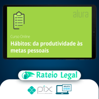 Hábitos de Produtividade para Metas Pessoais - Alura