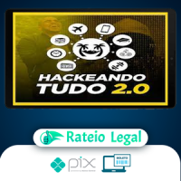 Hackeando Tudo 2.0 - Raiam Santos