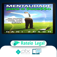 Mentalidade Para o Sucesso - Dani Edson