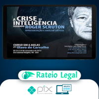 A Crise da Inteligência Segundo Roger Scruton - Olavo de Carvalho