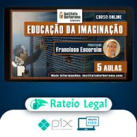 A Educação da Imaginação - Francisco Escorsim