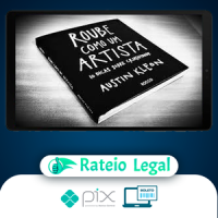 Roube Como um Artista, 10 Dicas Sobre Criatividade - Austin Kleon