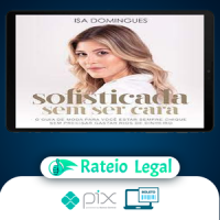 Sofisticada Sem Ser Cara - Isa Domingues
