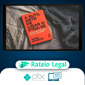 A Sutil Arte de Ligar o Foda-se - Mark Manson