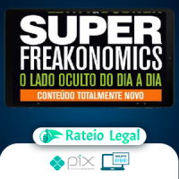 Freakonomics: O Lado Escondido de Todas a Coisas - Steven d. Levitt e Stephen J. Dubner