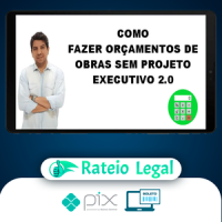 Como Fazer Orçamento de Obras Sem Projeto Executivo 2.0 - Gustavo Martins