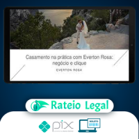 Casamento na Prática: Negócio e Clique - Everton Rosa