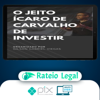 O Jeito Ícaro de Carvalho de Investir - Gilson Gabriel Viegas