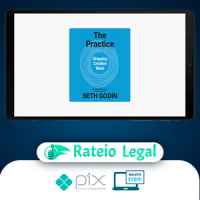 The Practice: Shipping Creative Work - Seth Godin [Audiobook + Ebook] [INGLÊS]