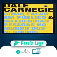 Como Falar em Público e Influenciar Pessoas no Mundo dos Negócios - Dale Carnegie