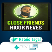 Close Friends - Higor Neves