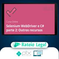 Alura: Selenium Webdriver e C# Parte 2, Outros Recursos - Daniel Portugal