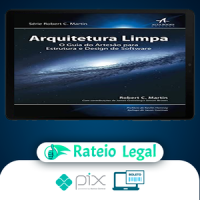 Arquitetura Limpa o Guia do Artesão Para Estrutura e Design de Software 1ª Edição - Robert C Martin