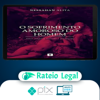 Série: O Sofrimento Amoroso do Homem - Nessahan Alita