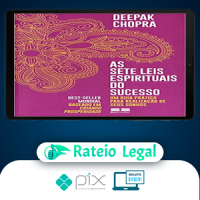 As Sete Leis Espirituais do Sucesso - Deepak Chopra