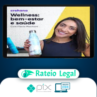 Wellness: Bem Estar e Saúde - Flavia Machioni