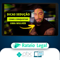 7 Dicas de Sedução em Campo - Gui Pinheiro