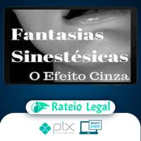 Fantasias Sinestesicas o Efeito Cinza: Aprenda a Conquistar Uma Mulher - Segredos da Atração