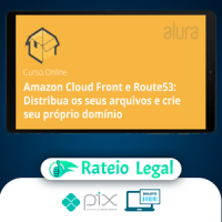 Amazon Cloud Front e Route53 Distribua os Seus Arquivos e Crie seu Próprio Domínio - Alura