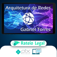 Arquitetura de Redes - Gabriel Torres