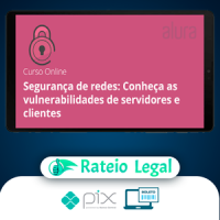 Segurança de Redes: Vulnerabilidades em Clientes e Servidores - Alura