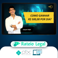 Como Ganhar R$ 500,00 Por Dia - Joaquim Paifer