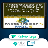 Crie Seu Primeiro Robô Utilizando Mql5 - Rafael F. V. C. Santos