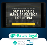 Day Trade de Maneira Prática e Objetiva - Oliver Santo Trader