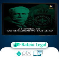 A História do Conservadorismo Brasileiro - Burke Instituto