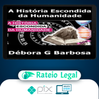 A História Escondida Da Humanidade - Débora G Barbosa